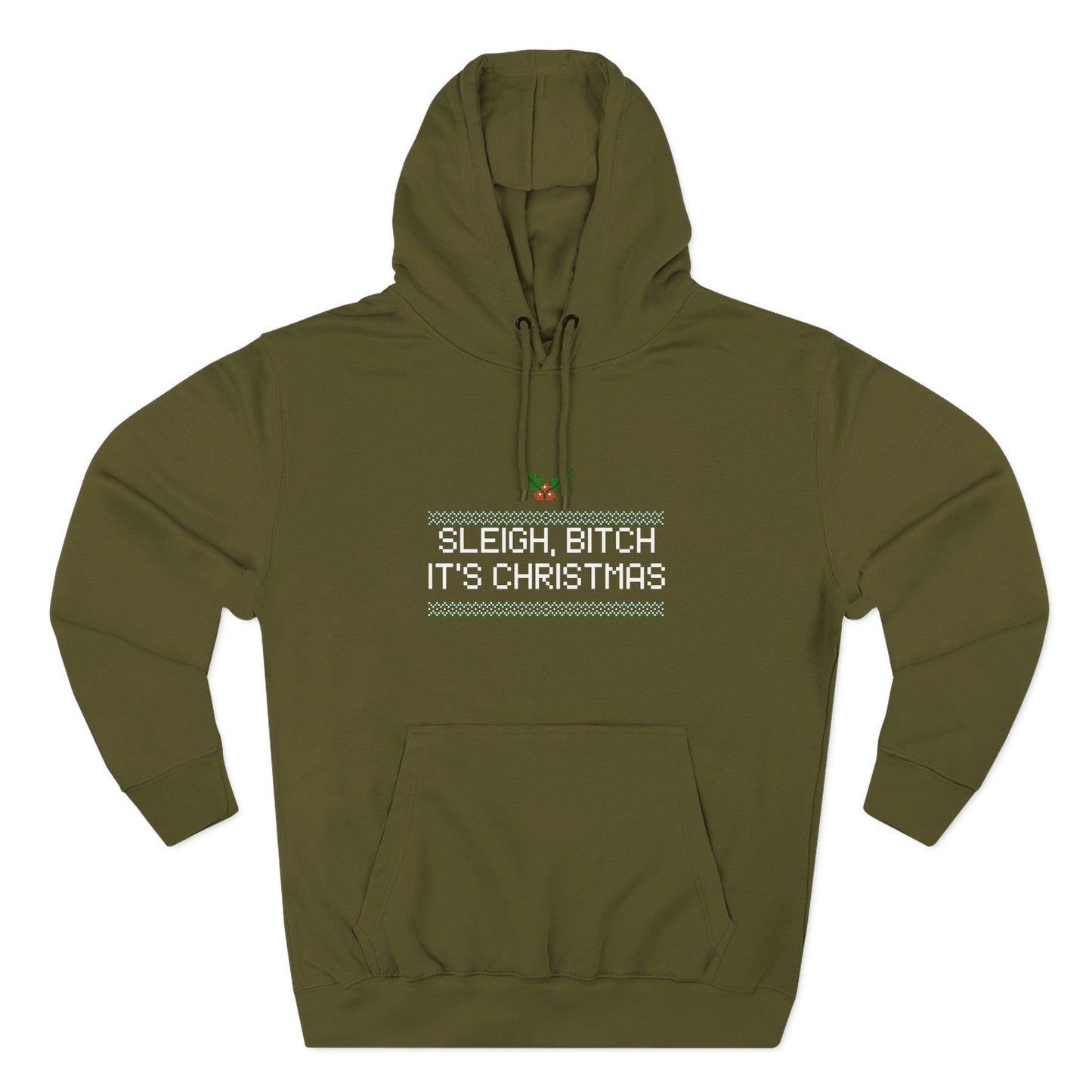 Sleigh Bitch, It's Christmas Hoodie 100% Cotton Fleece Lined