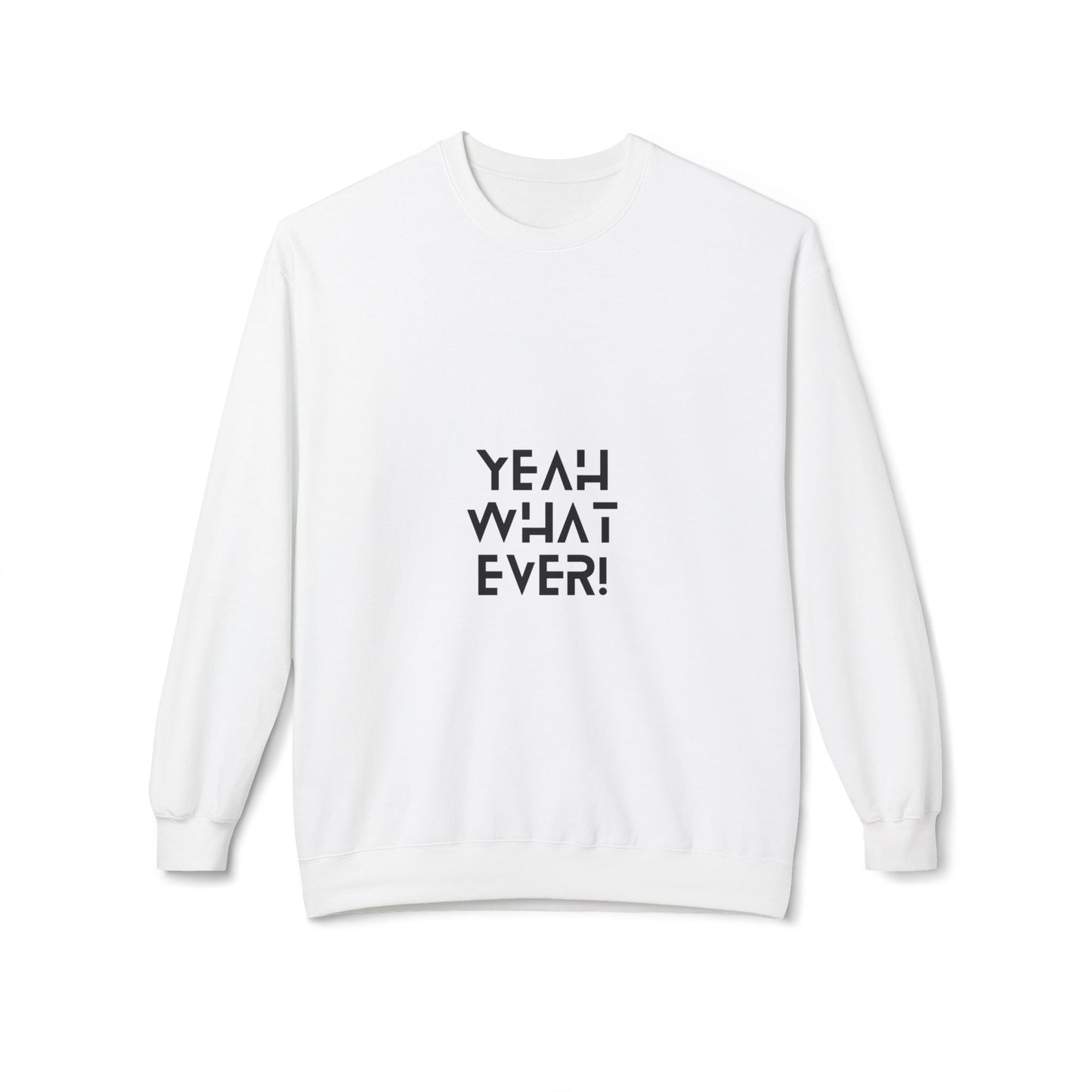 Casual "Yeah Whatever" Crewneck Sweatshirt, Cozy Sweatshirt, Trendy Apparel